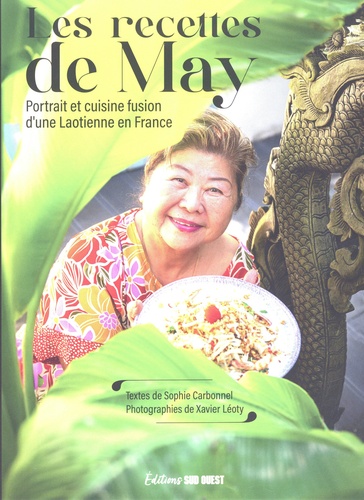 Les recettes de May. Portrait et cuisine fusion d'une Laotienne en France