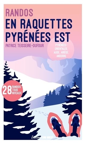 Randonnées en raquettes Pyrénées Est