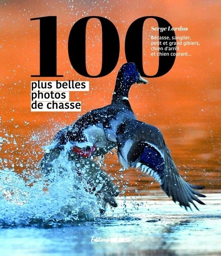 Les 100 plus belles photos de chasse. Le petit gibier sédentaire, le gibier migrateur, le grand gibier, le gibier de montagne, la fauconnerie