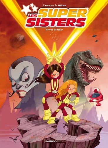 Les Super Sisters Tome 1 : Privée de laser