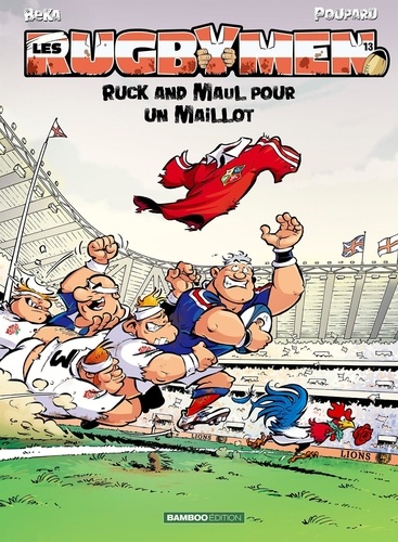 Les Rugbymen Tome 13 : Ruck and Maul pour un maillot