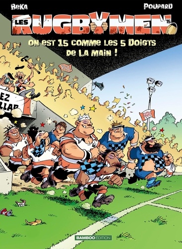 Les Rugbymen Tome 15 : On est 15 comme les 5 doigts de la main !