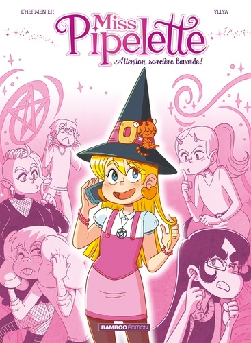 Miss Pipelette Tome 1 : Attention, sorcière bavarde !