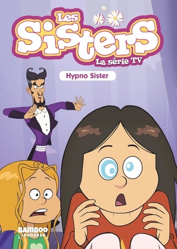 Les sisters - La série TV Tome 8 : Hypno Sister