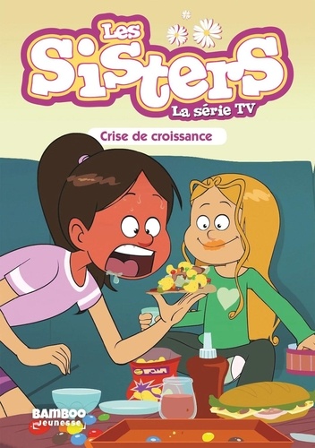 Les sisters - La série TV Tome 10 : Crise de croissance