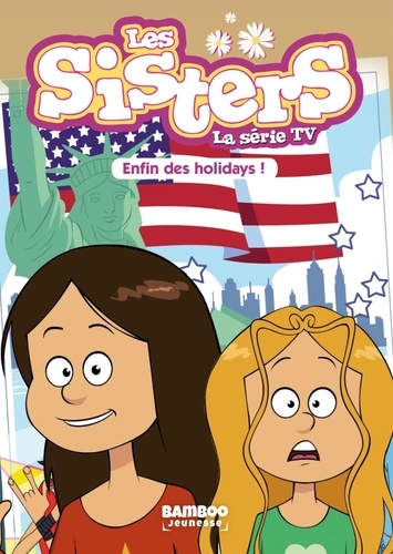 Les sisters - La série TV Tome 13 : Enfin des holidays !