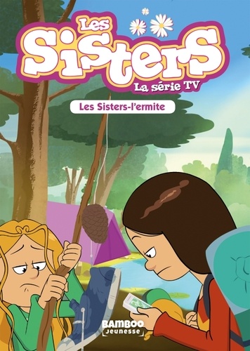 Les sisters - La série TV Tome 14 : Les Sisters-l'ermite