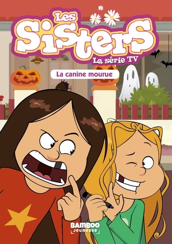 Les sisters - La série TV Tome 17 : La canine mourue