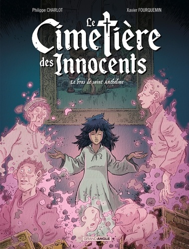 Le cimetière des innocents Tome 2 : Le bras de Saint Anthelme