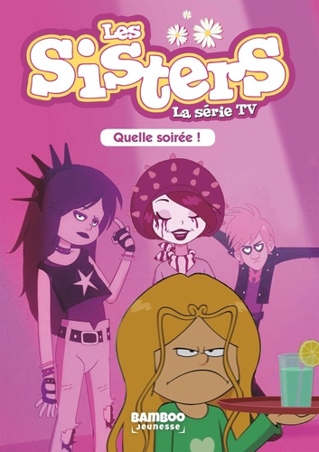 Les sisters - La série TV Tome 16 : Quelle soirée !