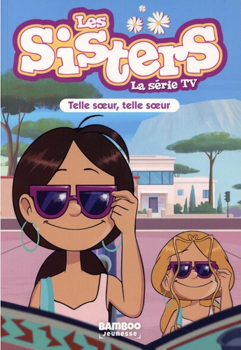 Les sisters - La série TV Tome 23 : Telle soeur, telle soeur