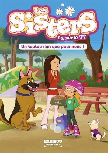 Les sisters - La série TV Tome 24 : Un toutou rien que pour nous !