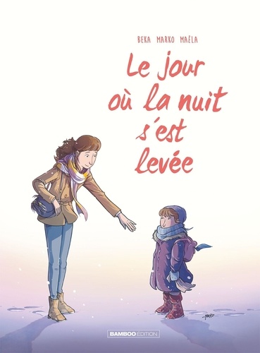 Le jour où le bus est reparti sans elle Tome 5 : Le Jour où la nuit s'est levée