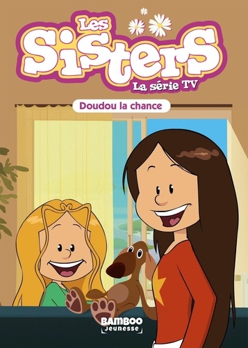 Les sisters - La série TV Tome 28 : Doudou la chance