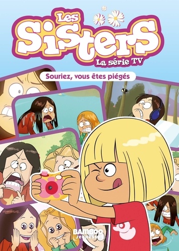 Les sisters - La série TV Tome 30 : Souriez, vous êtes piégés !