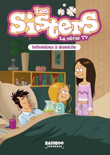 Les sisters - La série TV Tome 35 : Infirmières à domicile