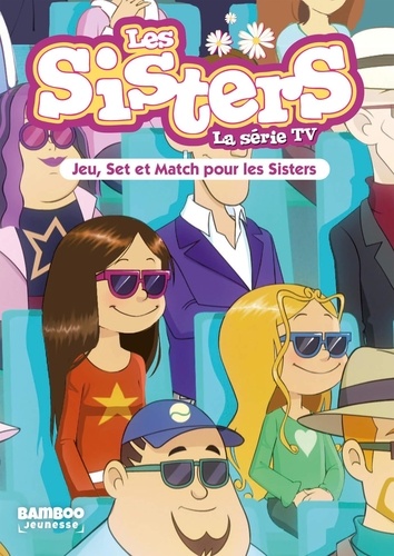 Les sisters - La série TV Tome 42 : Jeu, set et match pour les Sisters