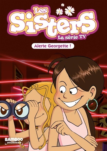 Les sisters - La série TV Tome 43 : Alerte Georgette !