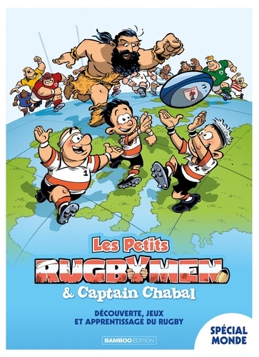 Les Petits Rugbymen & Captain Chabal. Spécial monde