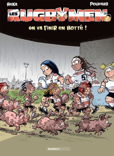 Les Rugbymen Tome 20 : On va finir en botté !