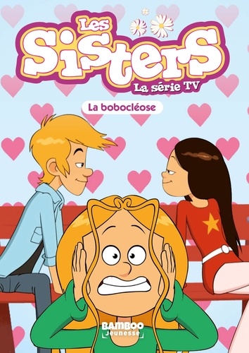 Les sisters - La série TV Tome 56 : La bobocléose