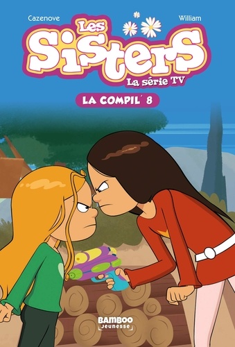 Les sisters - La série TV La compil' Tome 8 : En manque de Max ; Telle soeur, telle soeur ; Un toutou rien que pour nous !