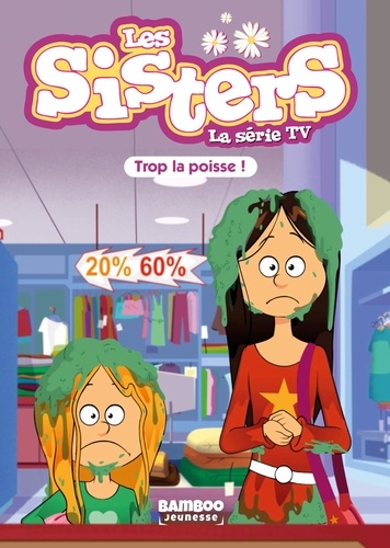 Les sisters - La série TV Tome 59 : Trop la poisse !