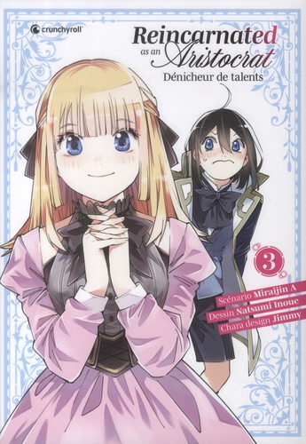 Reincarnated As An Aristocrat - Dénicheur de talents Tome 3