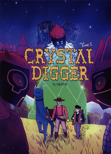 Crystal Digger Tome 1 : Pour une poignée de cristaux