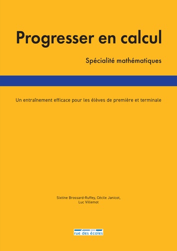 Progresser en calcul, spécialité mathématiques. Un entraînement efficace pour les élèves de 1re et Tle