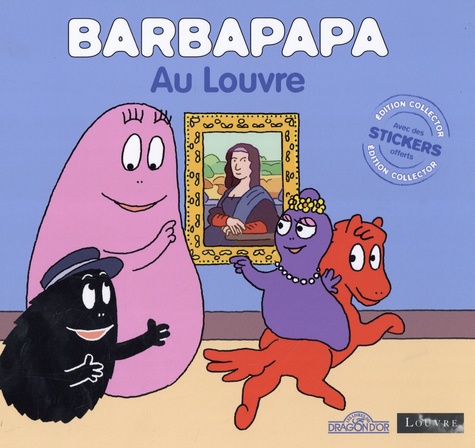 Barbapapa : Barbapapa au Louvre. Avec des stickers offerts, Edition collector