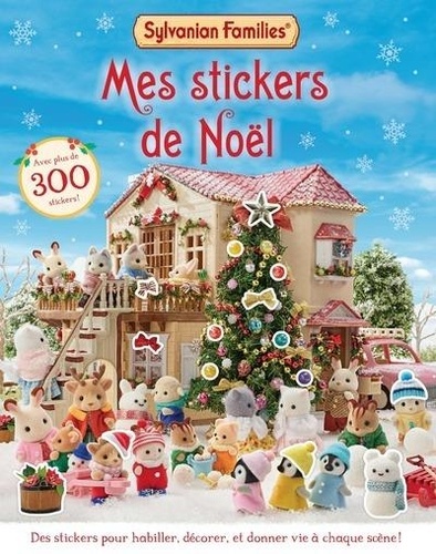 Sylvanian Families - Mes stickers de Noël. Avec plus de 300 stickers !