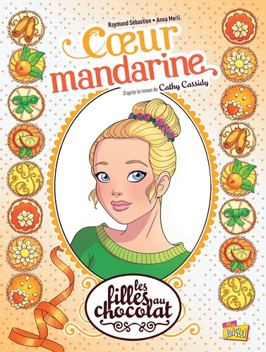 Les filles au chocolat Tome 3 : Coeur mandarine