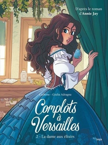 Complots à Versailles Tome 2 : La dame aux élixirs