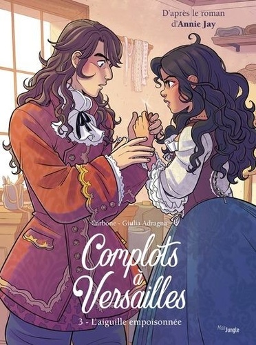 Complots à Versailles Tome 3 : L'aiguille empoisonée