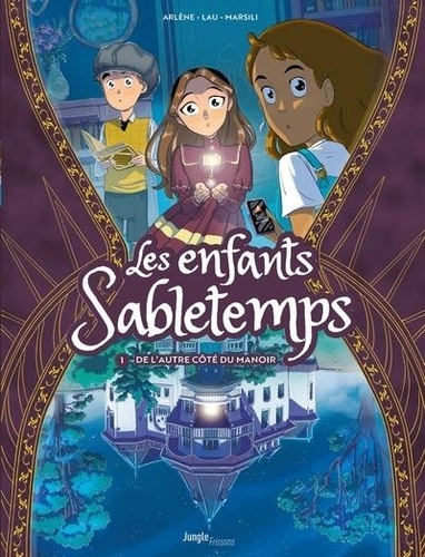 Les enfants Sabletemps Tome 1 : De l'autre côté du manoir