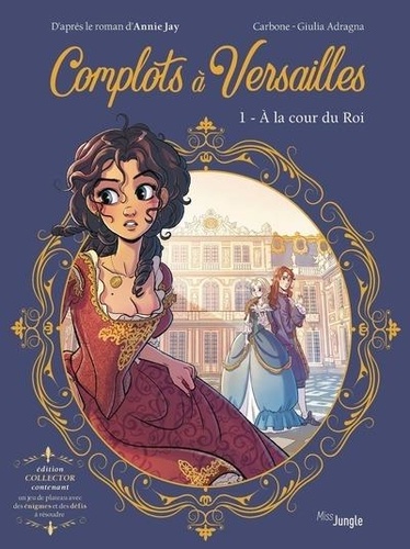 Complots à Versailles Tome 1 : A la cour du roi. Avec un jeu de plateau, Edition collector