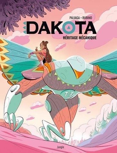 Dakota Tome 1 : Héritage mécanique