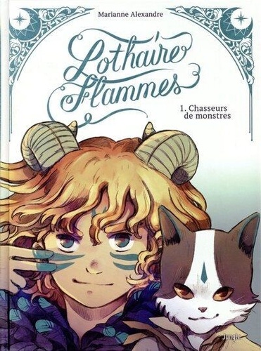 Lothaire Flammes Tome 1 : Chasseur de monstres. Edition collector