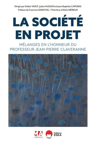 La société en projet. Mélanges en l'honneur du Professeur Jean-Pierre Claveranne