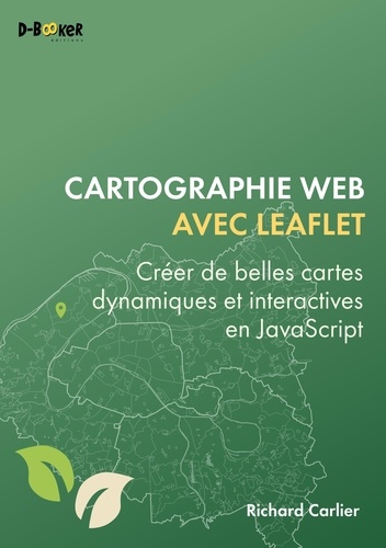 Cartographie web avec Leaflet. Créer de belles cartes dynamiques et interactives en JavaScript