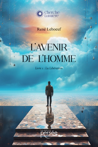 L'avenir de l'homme. Tome 1, la libération