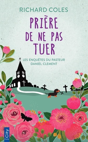 Les enquêtes du pasteur Daniel Clement Tome 1 : Prière de ne pas tuer