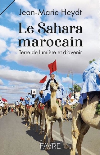 Sahara marocain. Terre de lumière et d'avenir