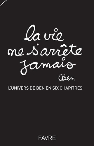 La vie ne s'arrête jamais. L'univers de Ben en six chapitres