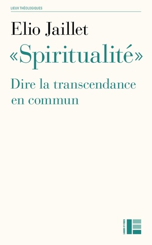 Spiritualité. Dire la transcendance en commun