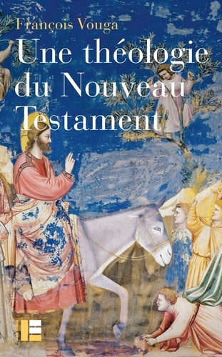 Une théologie du Nouveau Testament. 2e édition revue et augmentée