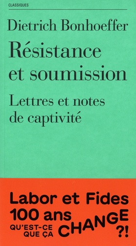 Résistance et soumission. Lettres et notes de captivité