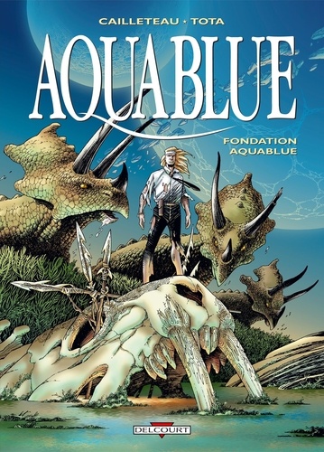 Aquablue Tome 8 : Fondation Aquablue