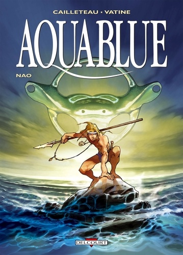 Aquablue Tome 1 : Nao